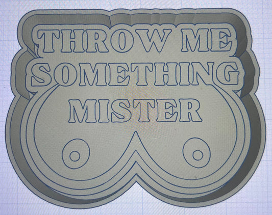 {Throw me something mister} Silicone Mold