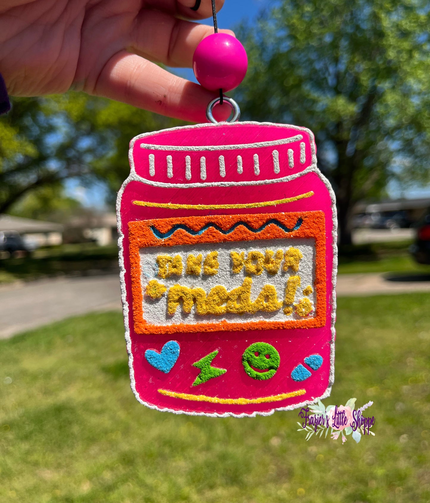 {Take Your Meds} Large Freshie