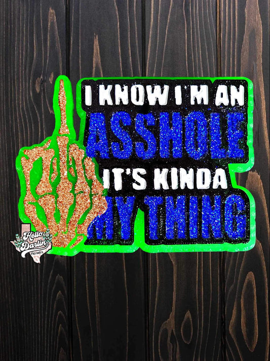 {i know im an asshole} Silicone Mold