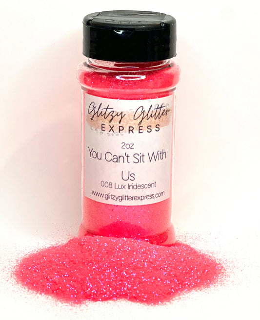 You can’t sit with us