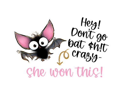 Dont go Bat $h#t Crazy she won stickers