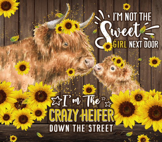 { Crazy Heifer down the street } Sublimation Tumblers