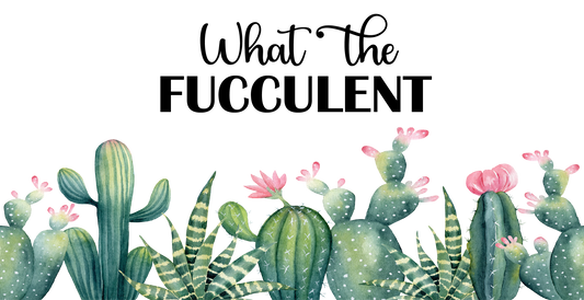 {What the Fucculent} Sublimation Tumblers