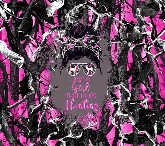 { Just a girl that Loves Hunting } Sublimation Tumblers