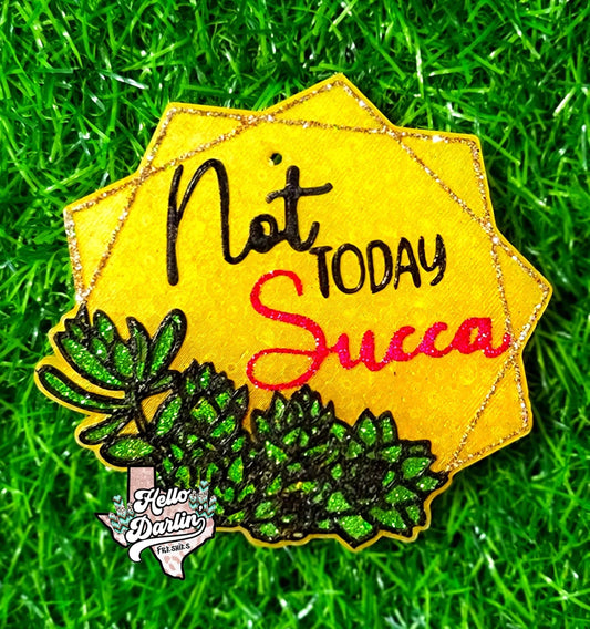 { Not today succa } Silicone Mold