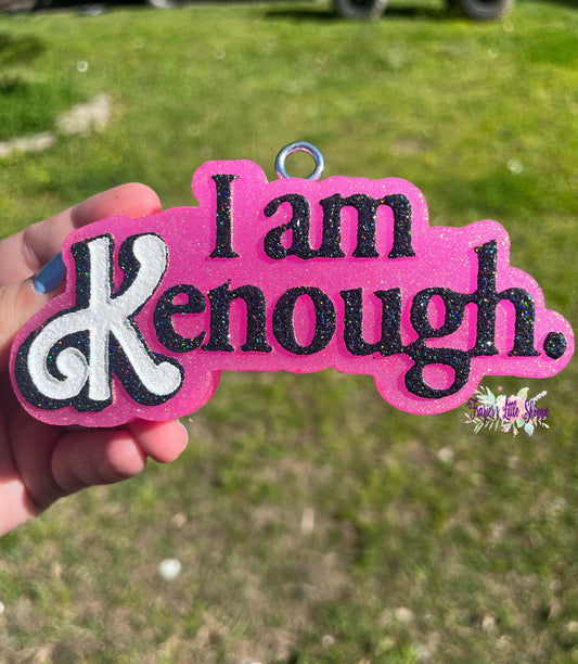 {I am Kenough} Large Freshie