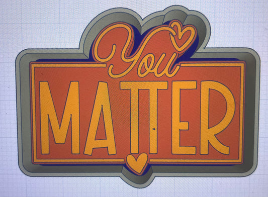 {you matter} Silicone Mold