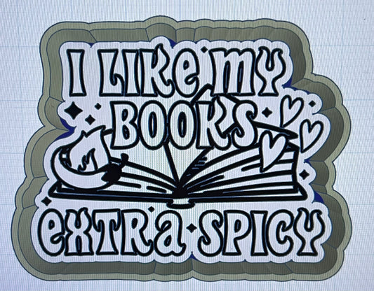 {i like my books extra spicy} Silicone Mold