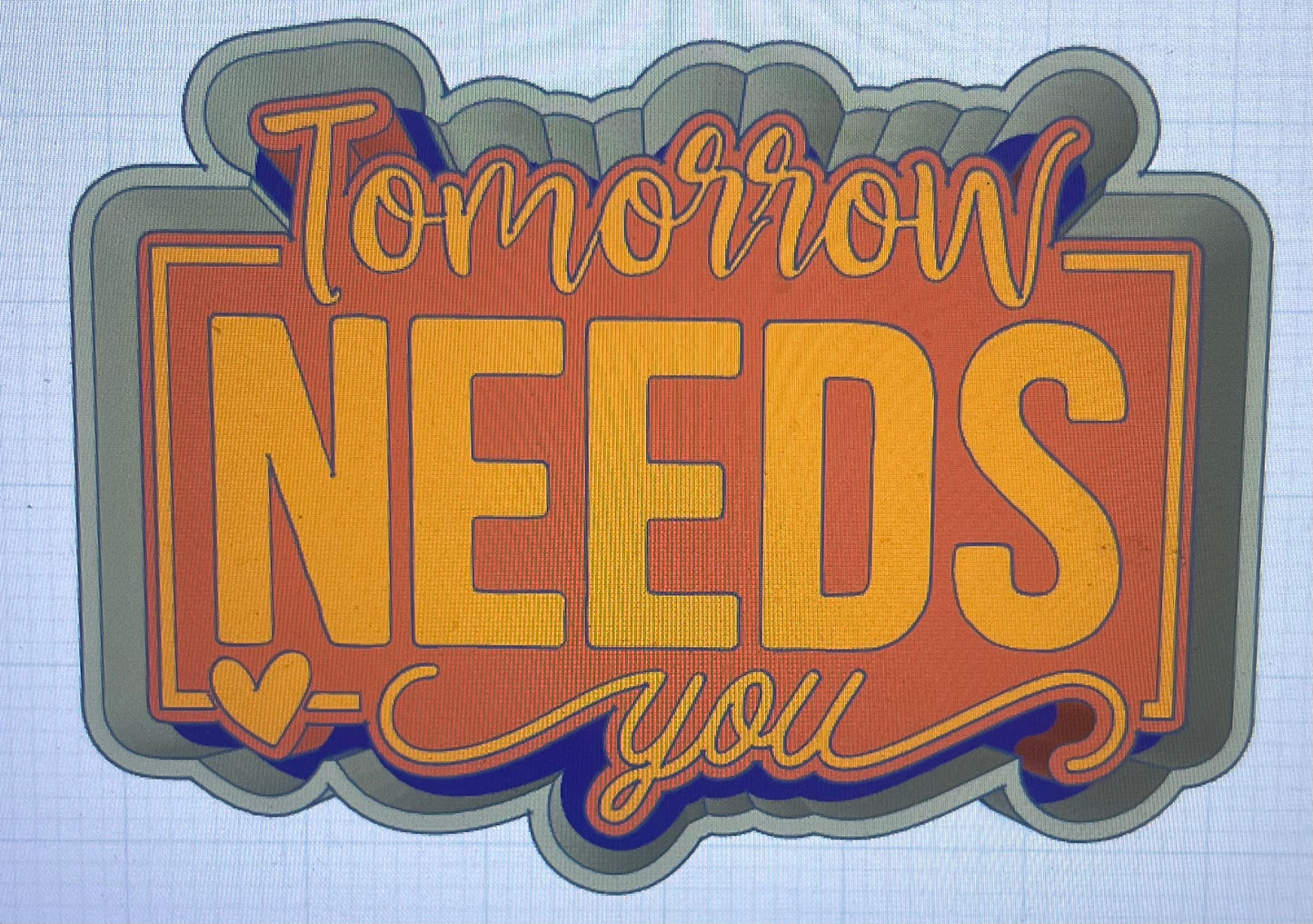 {tomorrow needs you} Silicone Mold