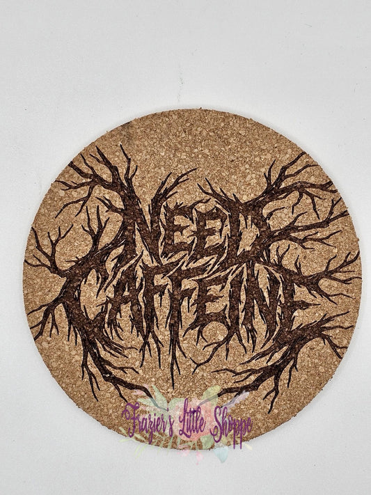 Need Caffeine Cork Coasters