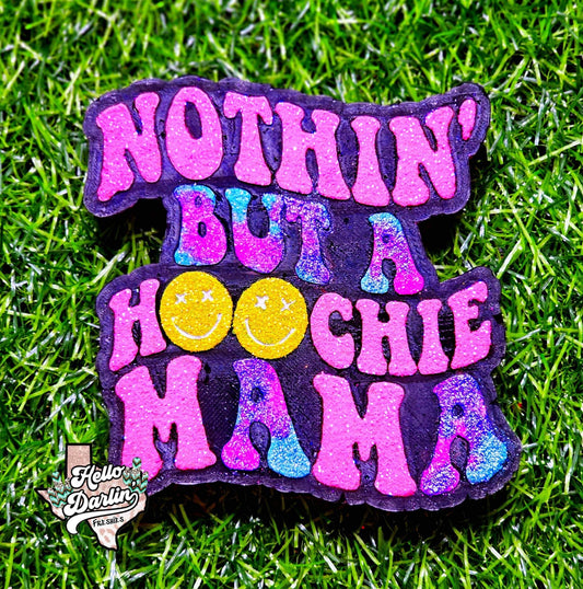 {nothing but a hoohie mama} Silicone Mold