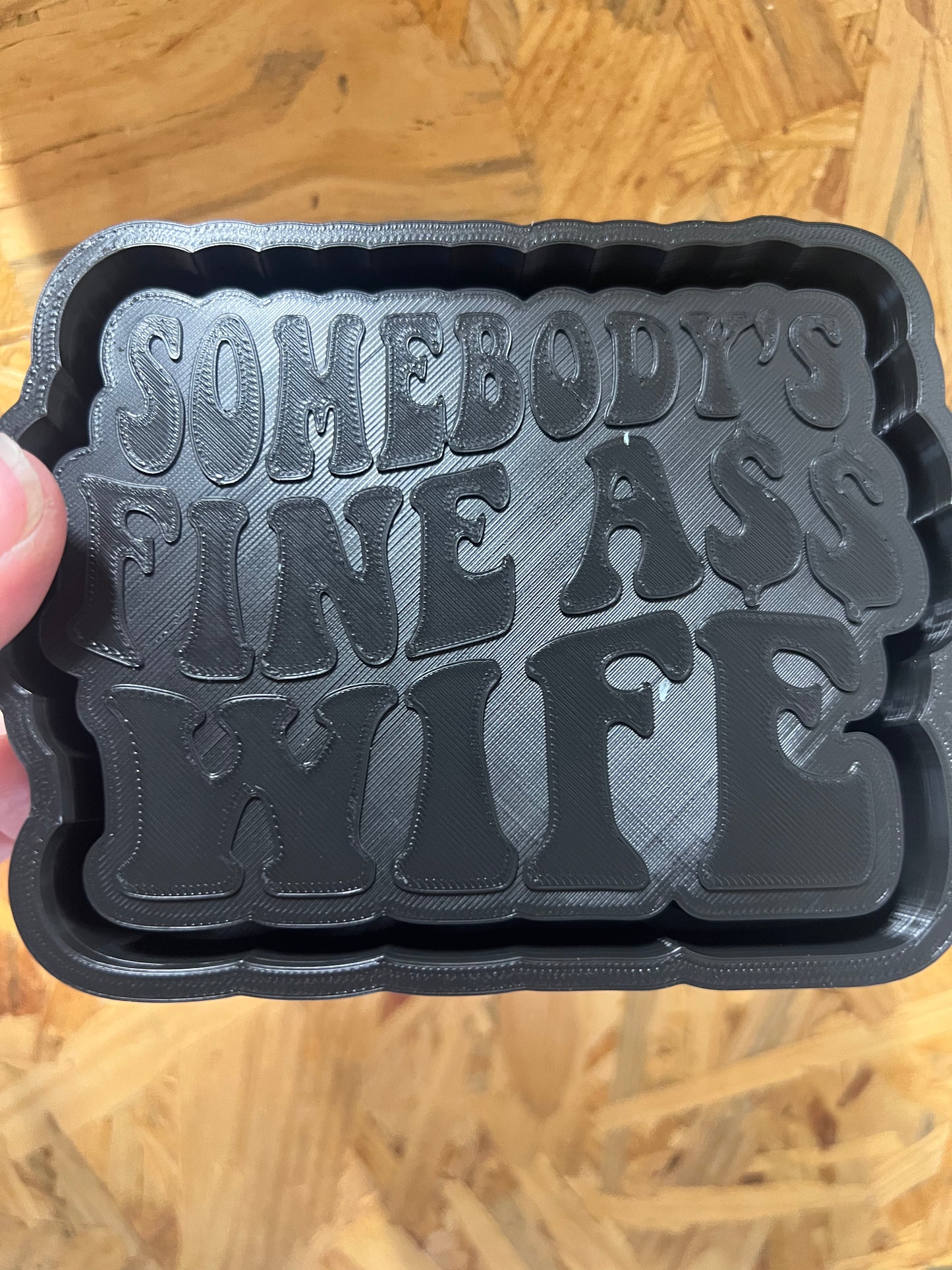 {somebodys fine ass wife} Silicone Mold