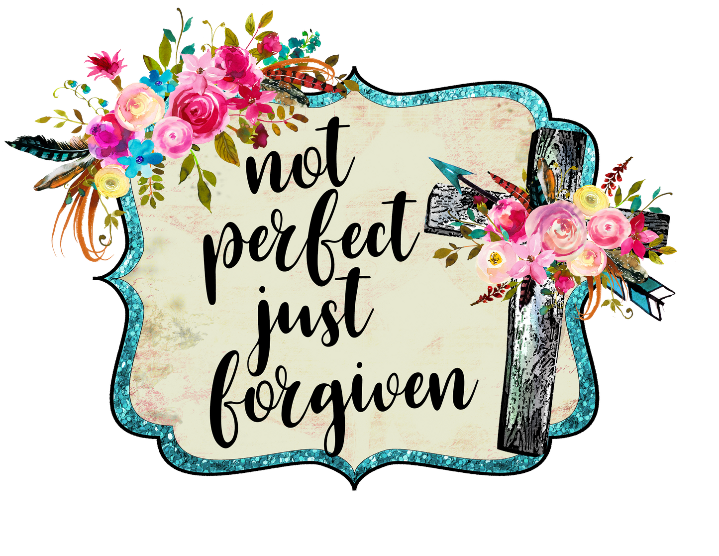 not perfect just forgiven