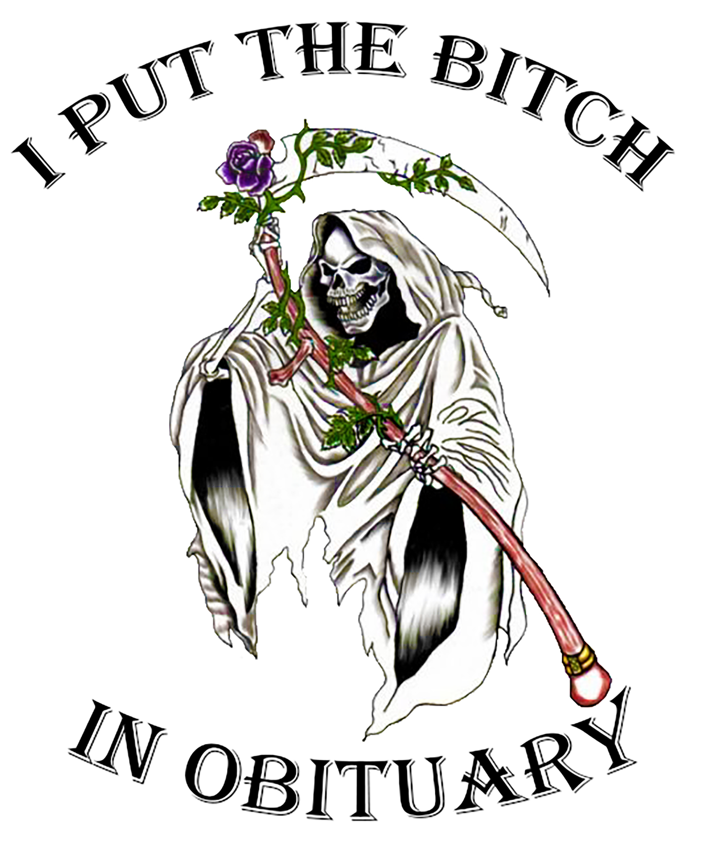 I put the Bitch in the Obituary