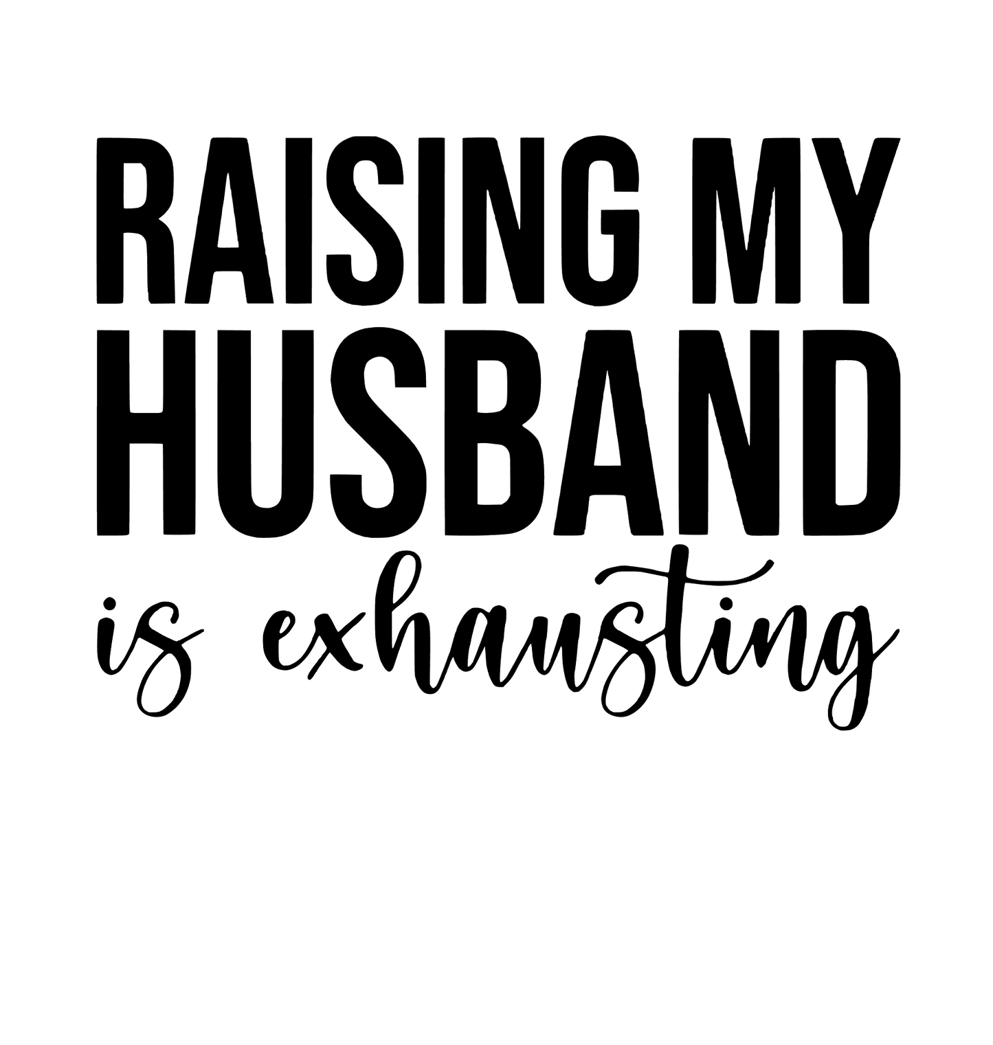 raising my husband